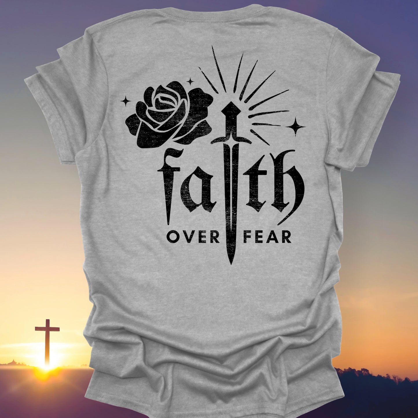 "Faith Over Fear" T-Shirt (Back Print Only)