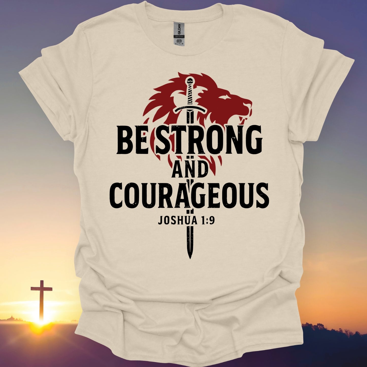"Be Strong And Courageous" T-Shirt