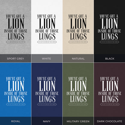 "You've Got A Lion Inside Of Those Lungs" T-Shirt