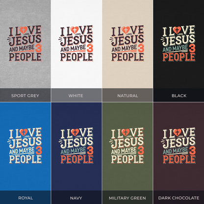 "I Love Jesus And Maybe 3 People" T-Shirt